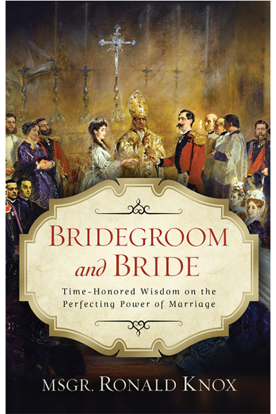 Bridegroom and Bride by Ronald Knox — Tumblar House Catholic Books