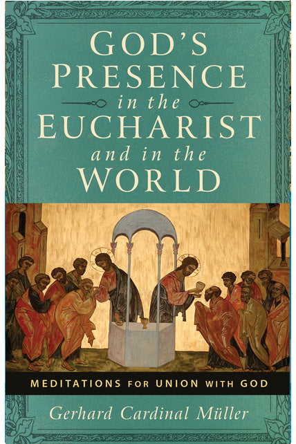 God's Presence in the Eucharist and in the World