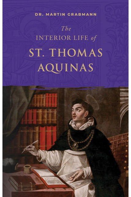 The Interior Life of St. Thomas Aquinas