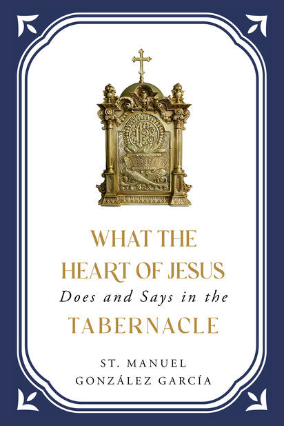 What the Heart of Jesus Does and Says in the Tabernacle