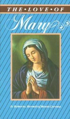 The Love of Mary by D. Roberto — Tumblar House Catholic Books