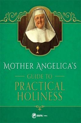 Mother Angelica's Guide To Practical Holiness — Tumblar House Catholic ...