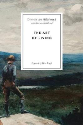 The Art Of Living By Dietrich Von Hildebrand — Tumblar House Catholic Books